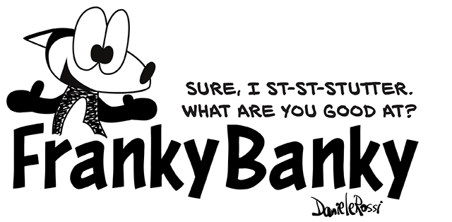 A logo reading Franky Banky with a cartoon fox popping up and stuttering while saying Sure, I stuh stuh stutter. What are you good at.